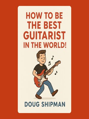 cover image of How to Be the Best Guitarist in the World!